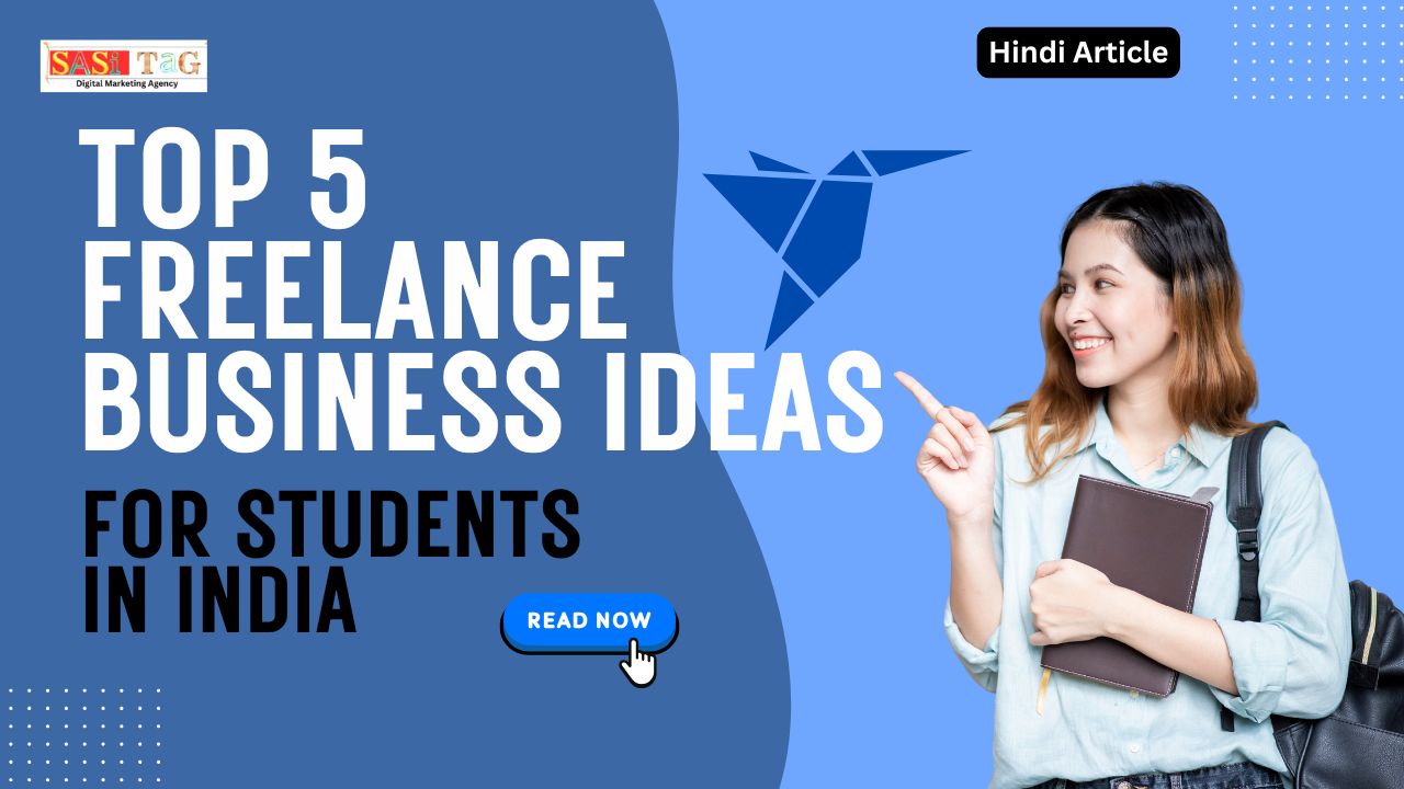 Top 5 Freelance Business Ideas For Students
